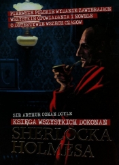 Księga wszystkich dokonań Sherlocka Holmesa - Arthur Conan Doyle