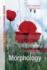 Understanding Morphology Andrea Sims, Martin Haspelmath