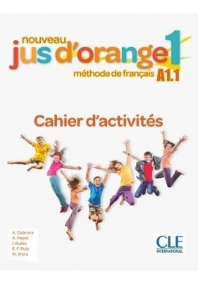 Jus d'orange nouveau 1 A1.1 ćwiczenia - Cabrera Adrian, Payet Adrien, Rubio Isabel, Emili