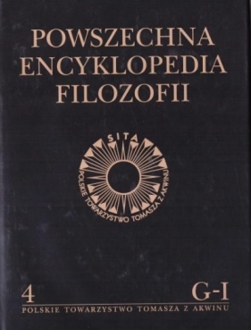 Powszechna Encyklopedia Filozofii t.4 G-I - Opracowanie zbiorowe