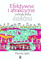 Efektywne i atrakcyjne metody pracy z dziećmi