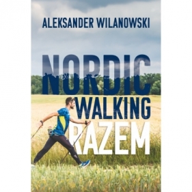 Nordic Walking Razem - WILANOWSKI ALEKSANDER