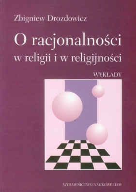 O racjonalności w religii i w religijności Wykłady - Drozdowicz Zbigniew
