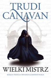 Trylogia Czarnego Maga Księga 3 Wielki Mistrz - Trudi Canavan