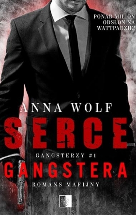 Gangsterzy. Serce gangstera. Tom 1 - Anna Wolf