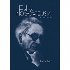 Feliks Nowowiejski Biography - Fokt Iwona