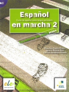 Espanol en marcha 2 ćwiczenia - Castro Viudez Francisca, Rodero DiezIgnacio, Sardinero Franco Carmen