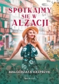 Spotkajmy się w Alzacji - Małgorzata Kasprzyk
