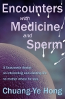Encounters with Medicine and Sperm Hong MD PhD FACP Chuang-Ye