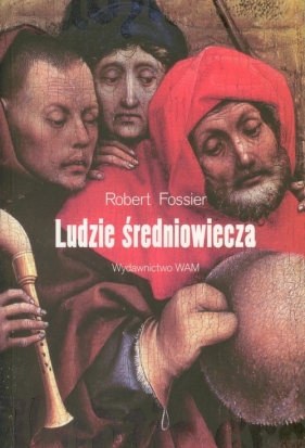 Ludzie średniowiecza - Fossier Robert