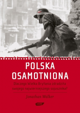 Polska osamotniona - Walker Jonathan<br />