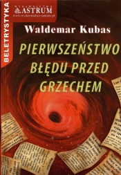 Pierwszeństwo błędu przed grzechem - Kubas Waldemar