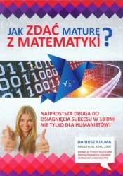 Jak zdać maturę z matematyki? - Dariusz Kulma