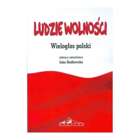 Ludzie wolności. Wielogłos polski - Inka Słodkowska, Benedykt Chmielowski