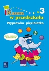 Razem w przedszkolu Wyprawka pięciolatka część 3