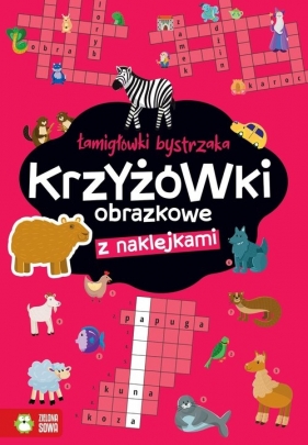 Łamigłówki bystrzaka Krzyżówki obrazkowe - Zuzanna Osuchowska