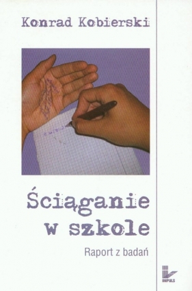 Ściąganie w szkole raport z badań - Kobierski Konrad