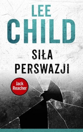Siła perswazji - Lee Child