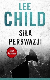 Siła perswazji - Lee Child