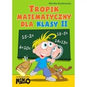 Tropik matematyczny dla klasy 2 - Kozikowska Monika