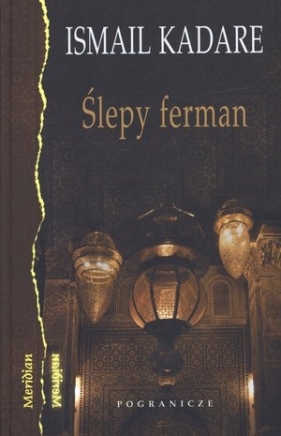 Ślepy ferman - Ismail Kadare