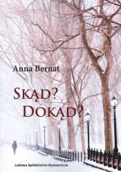Skąd Dokąd - Bernat Anna