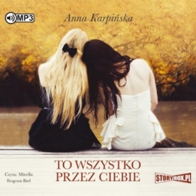 To wszystko przez ciebie - Anna Karpińska