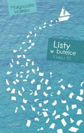 Listy w butelce - Wałejko Małgorzata<br />
