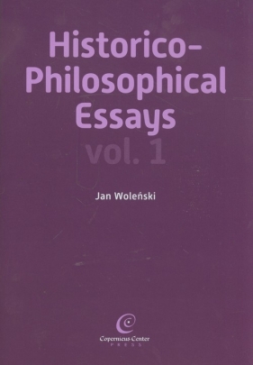 Historico Philosophical Essays vol 1 - Woleński Jan