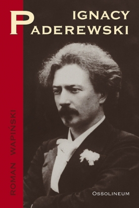 Ignacy Paderewski - Wapiński Roman