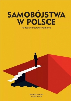 Samobójstwa w Polsce. Podejście interdyscyplinarne - SCHEFFS ŁUKASZ