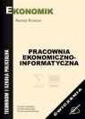 Pracownia ekonomiczno-informatyczna. Ćwiczenia Andrzej Komosa