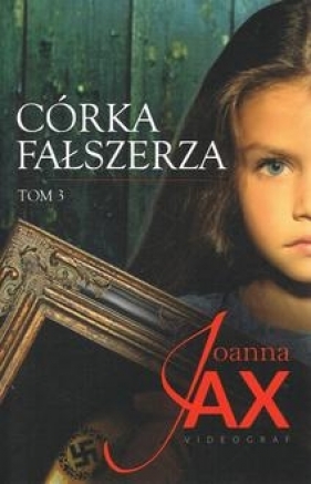 Córka fałszerza Tom 3 - Joanna Jax