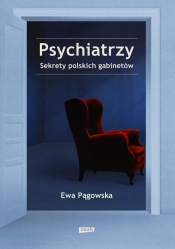 Psychiatrzy. Sekrety polskich gabinetów - Pągowska Ewa