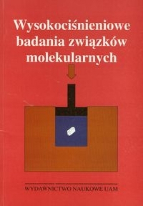 Wysokociśnieniowe badania związków molekularnych