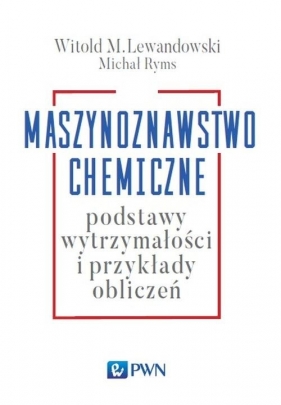Maszynoznawstwo chemiczne - Lewandowski Witold M., Ryms Michał