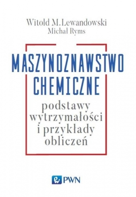 Maszynoznawstwo chemiczne - Witold M. Lewandowski, Michał Ryms