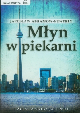 Młyn w piekarni (Audiobook) - Abramow-Newerly Jarosław