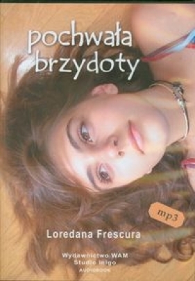 Pochwała brzydoty (Audiobook) - Loredana Frescura