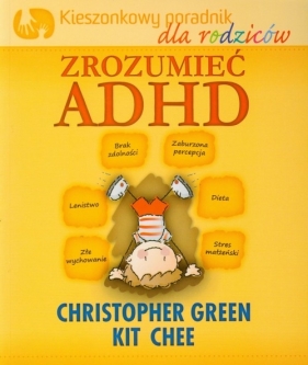 Zrozumieć ADHD Kieszonkowy poradnik dla rodziców - Green Christopher, Chee Kit