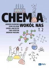 Chemia wokół nas Tom 2 - Andrew Burrows, John Holman, Simon Lancaster, Tina Overton, Andrew Parsons