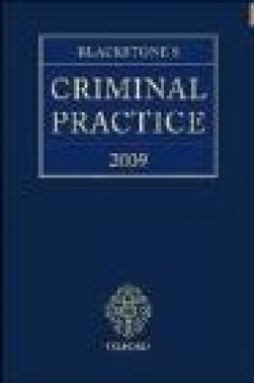 Blackstone's Criminal Practice 2009 David Ormerod, Anthony Hooper, D Ormerod