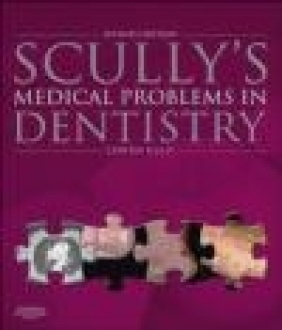 Scully's Medical Problems in Dentistry Crispian Scully