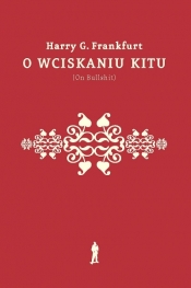 O wciskaniu kitu (On Bullshit) - Harry Gordon Frankfurt