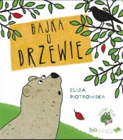 Bajka o drzewie - Piotrowska Eliza