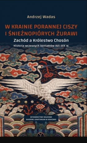 W krainie porannej ciszy i śnieżnopiórych żurawi - Andrzej Wadas