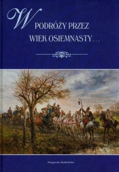 W podróży przez wiek osiemnasty - <br />