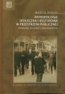 Antropologia społeczna i kulturowa Problemy, dylematy, kontrowersje Brocki Marcin