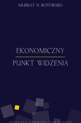 Ekonomiczny punkt widzenia - Murray Newton Rothbard