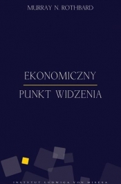 Ekonomiczny punkt widzenia - Murray Newton Rothbard